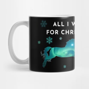 All I want for Christmas is a unicorn Mug